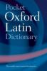 Go to record Pocket Oxford Latin dictionary