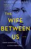 Go to record The wife between us : a novel