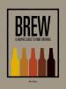 Go to record Brew : a graphic guide to home brewing