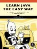 Go to record Learn Java the easy way : a hands-on introduction to progr...