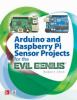Go to record Arduino and Raspberry Pi sensor projects for the Evil Genius