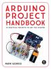 Go to record Arduino project handbook : 25 practical projects to get yo...