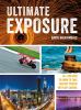 Go to record Ultimate exposure : all you need to know to take perfect p...