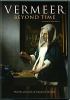 Go to record Vermeer, beyond time / : Publications, Digital and Audiovi...