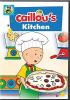 Go to record Caillou. Caillou's kitchen.