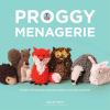 Go to record Proggy menagerie : 20 soft and snuggly rag rug animals to ...