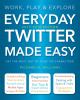 Go to record Everyday Twitter made easy