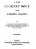 Go to record A plain cookery book for the working classes