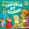 Go to record The Berenstain bears' trouble at school