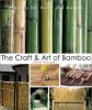 Go to record The craft & art of bamboo : 30 elegant projects to make fo...