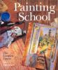 Go to record Painting school : the complete course