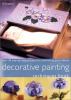 Go to record Decorative painting techniques book : over 50 techniques f...