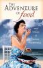 Go to record The adventure of food : true stories of eating everyting
