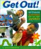 Go to record Get out! : outdoor activities kids can enjoy everywhere (e...