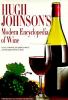 Go to record Hugh Johnson's modern encyclopedia of wine.