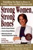 Go to record Strong women, strong bones : everything you need to know t...