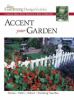 Go to record Accent your garden : creative ideas from America's best ga...