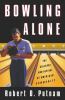 Go to record Bowling alone : the collapse and revival of American commu...