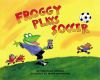 Go to record Froggy plays soccer