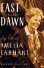 Go to record East to the dawn : the life of Amelia Earhart