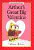 Go to record Arthur's great big valentine /story and pictures by Lillia...