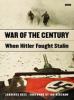 Go to record War of the century : when Hitler fought Stalin