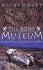 Go to record The bone museum : travels in the lost worlds of dinosaurs ...