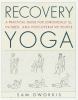 Go to record Recovery yoga : a practical guide for chronically ill, inj...