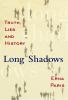 Go to record Long shadows : truth, lies and history