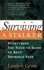 Go to record Surviving a stalker : everything you need to know to keep ...