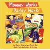 Go to record Mommy works, Daddy works