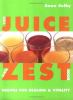 Go to record The juice and zest book : recipes for healing and vitality