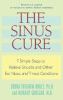 Go to record The sinus cure : seven simple steps to relieve sinusitis a...