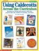 Go to record Using Caldecotts across the curriculum : reading and writi...