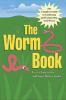 Go to record The worm book : the complete guide to worms in your garden