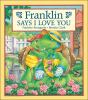 Go to record Franklin says I love you