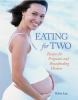 Go to record Eating for two : recipes for pregnant and breastfeeding wo...