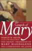 Go to record The gospels of Mary : the secret tradition of Mary Magdale...