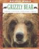 Go to record Grizzly bear : habitats, life cycles, food chains, threats