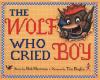 Go to record The wolf who cried boy
