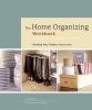 Go to record The home organizing workbook : clearing your clutter, step...