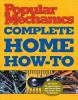 Go to record Popular mechanics complete home how-to