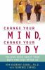 Go to record Change your mind, change your body : feeling good about yo...