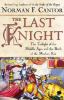 Go to record The last knight : the twilight of the Middle Ages and the ...