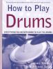Go to record How to play drums : everything you need to know to play th...