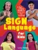 Go to record Sign language for kids : a fun & easy guide to American Si...