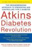Go to record Atkins diabetes revolution : the groundbreaking approach t...