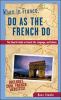 Go to record When in France, do as the French do : the clued-in guide t...