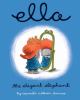 Go to record Ella the Elegant Elephant