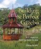 Go to record Building the perfect gazebo : a complete step-by-step guide